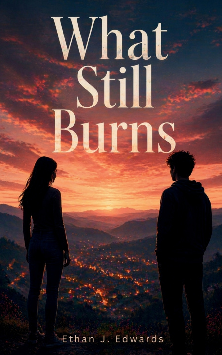 Boek What Still Burns Ethan J. Edwards