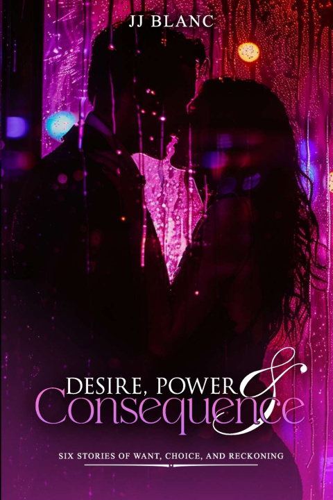 Kniha DESIRE, POWER & CONSEQUENCE JJ BLANC