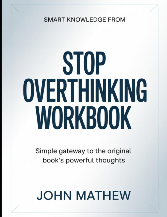 Knjiga Smart knowledge from Stop Overthinking John Mathew