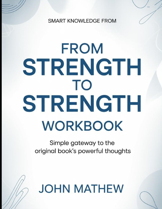 Kniha Smart Knowledge From From Strength To Strength John Mathew