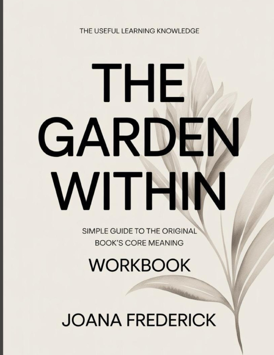 Kniha The Useful Learning Knowledge The Garden Within Joana Frederick