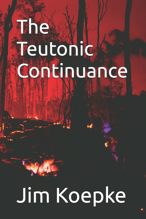 Libro The Teutonic Continuance Jim Koepke