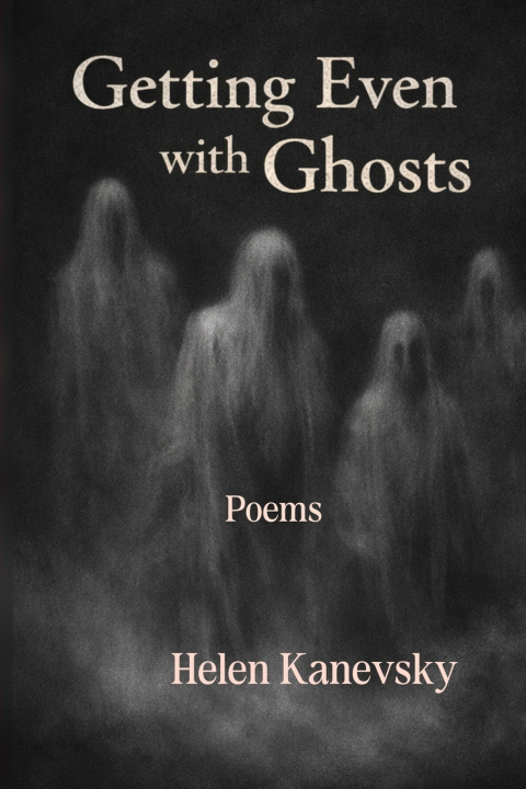 Knjiga Getting Even with Ghosts Helen Kanevsky