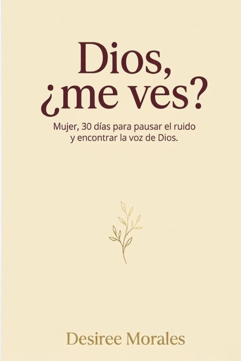 Book Dios, ¿me ves? Desiree Morales