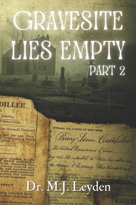 Kniha Gravesite Lies Empty, part 2 MJ Leyden