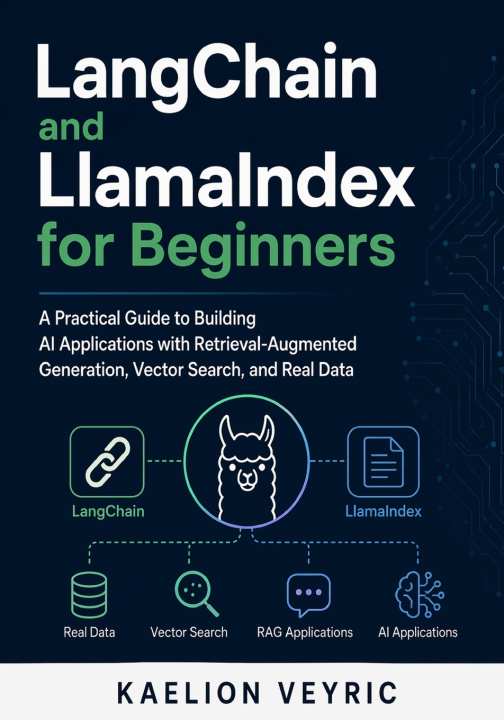 Knjiga LangChain and LlamaIndex for Beginners Kaelion Veyric