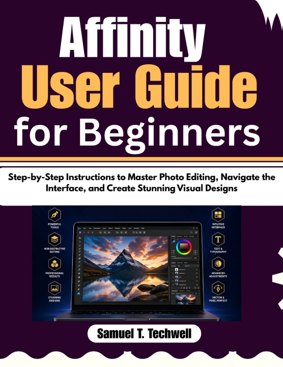 Könyv Affinity User Guide for Beginners Samuel T. Techwell