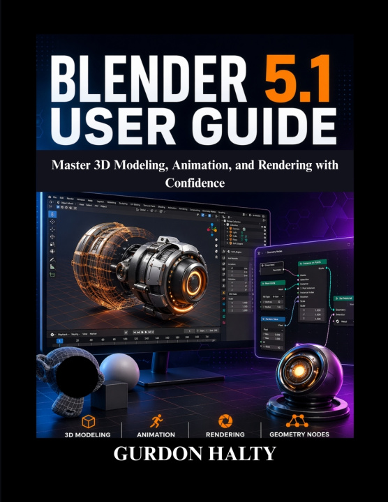 Kniha Blender 5.1 User Guide GURDON HALTY