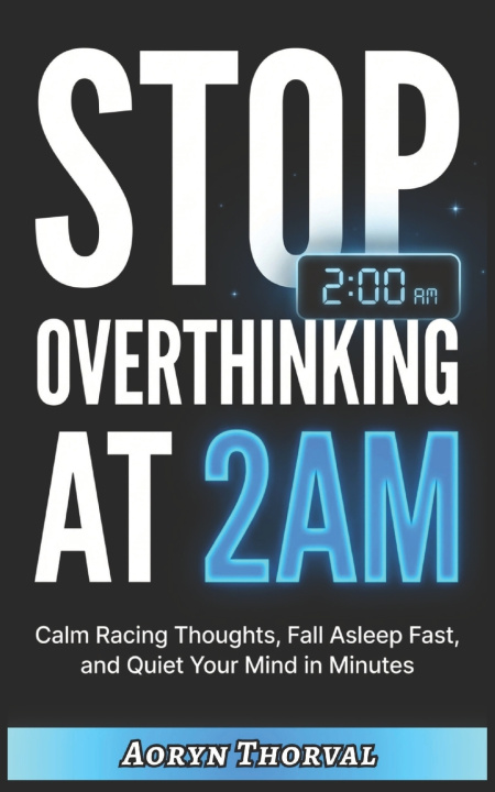 Knjiga Stop Overthinking at 2AM Aoryn Thorval