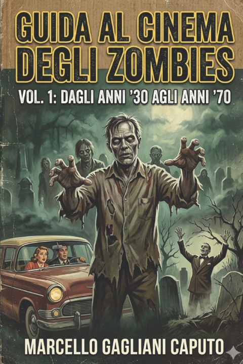 Boek Guida al cinema degli zombies - Vol. 1 Marcello Gagliani Caputo