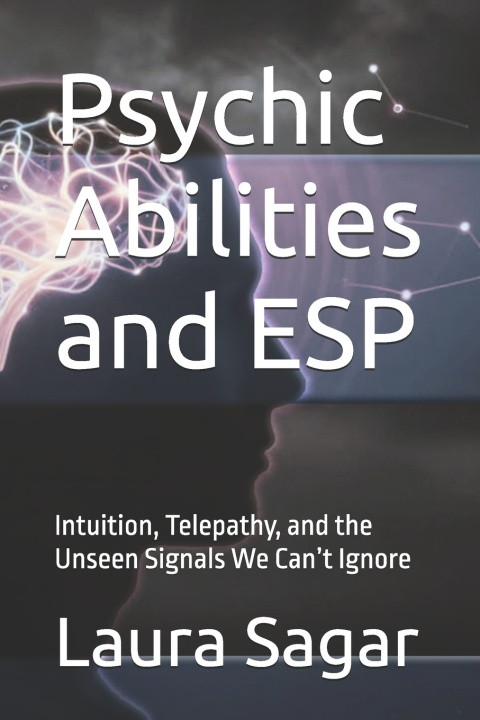 Könyv Psychic Abilities and ESP Laura Sagar