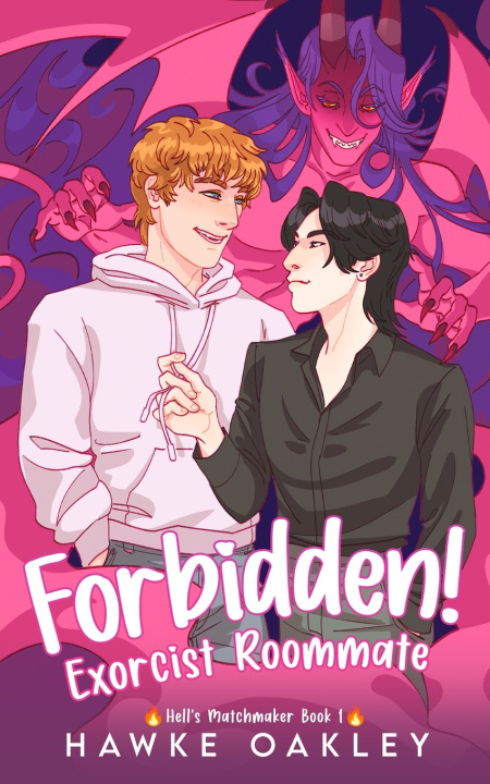 Könyv Forbidden! Exorcist Roommate Hawke Oakley