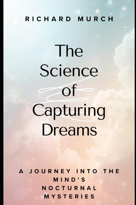 Boek The Science of Capturing Dreams Richard Murch