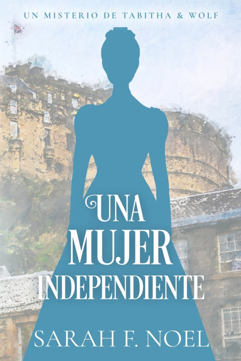Kniha Una Mujer independiente Sarah F. Noel