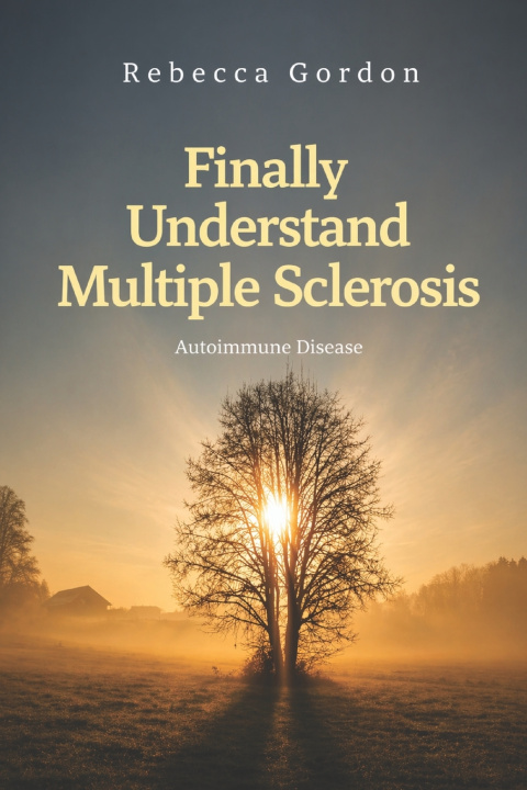 Könyv Finally Understand Multiple Sclerosis Rebecca J Gordon