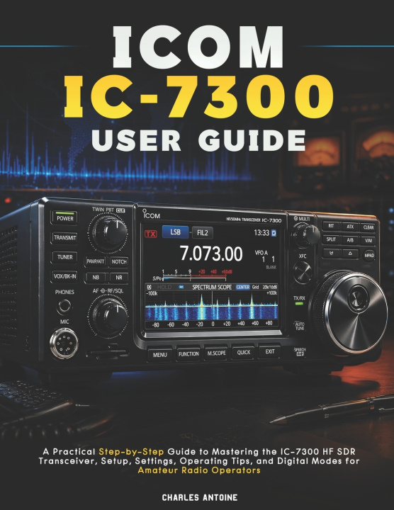 Kniha ICOM IC-7300 User Guide Charles Antoine