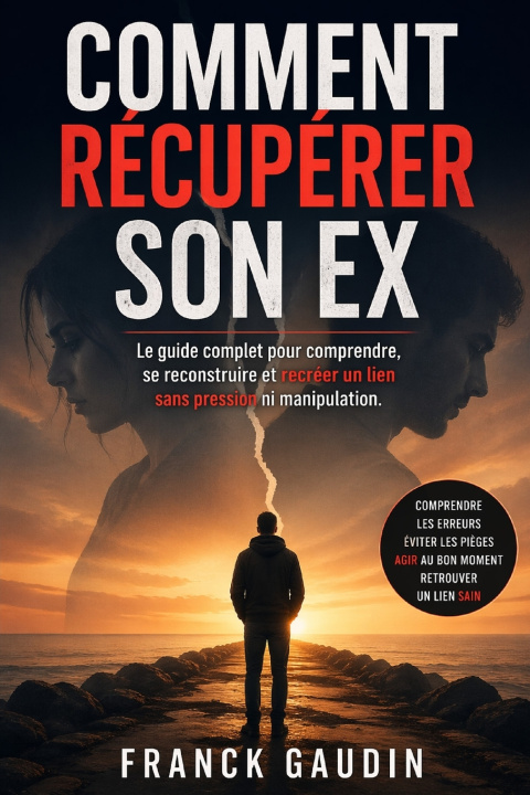 Kniha Comment récupérer son Ex Franck Gaudin