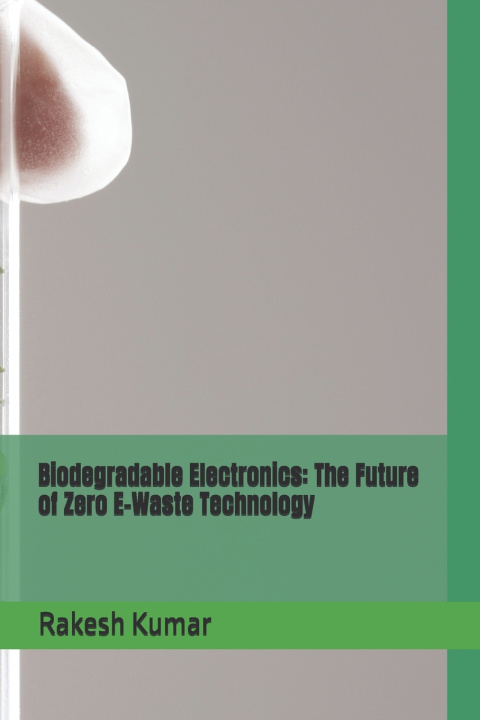 Könyv Biodegradable Electronics Rakesh Kumar