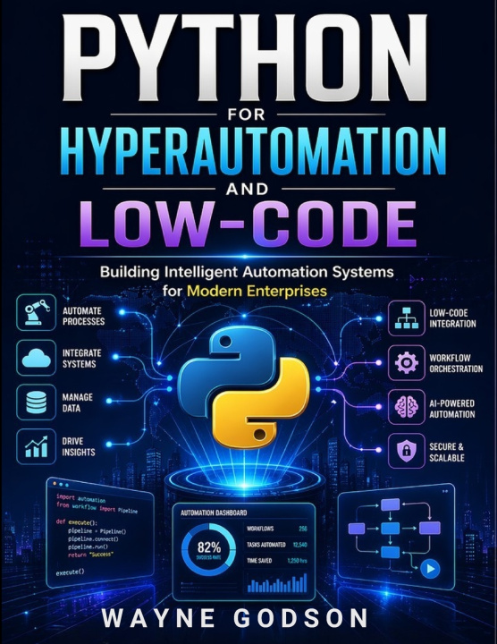 Könyv Python for Hyperautomation and Low-Code Wayne Godson