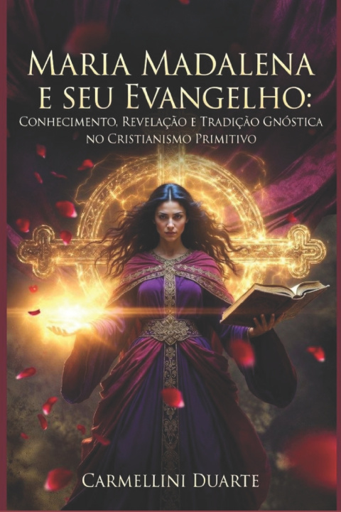Książka Maria Madalena e seu Evangelho Carmellini Duarte