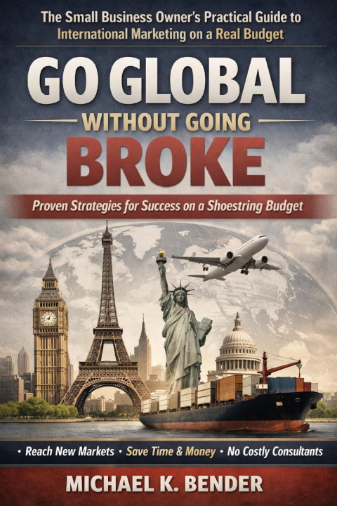 Kniha Go Global Without Going Broke Michael Bender