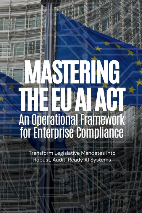 Knjiga Mastering the EU AI Act Jonathan Ayeni