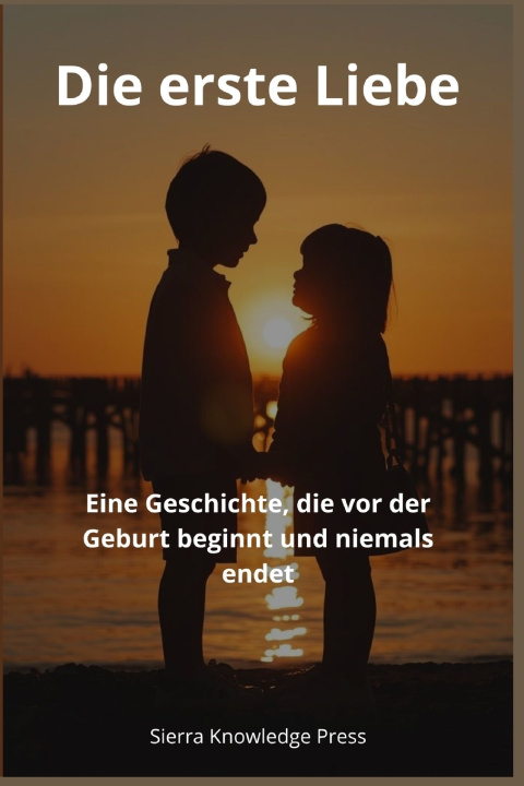 Kniha Die erste Liebe Miguel Ángel Sierra