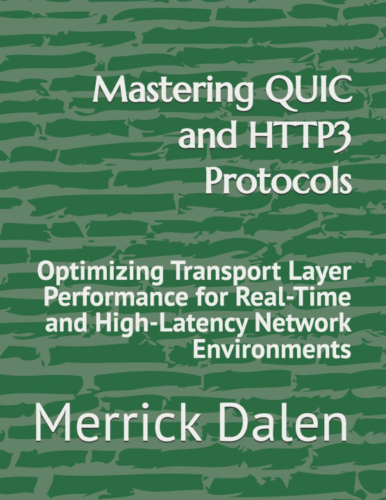 Kniha Mastering QUIC and HTTP3 Protocols Merrick Dalen