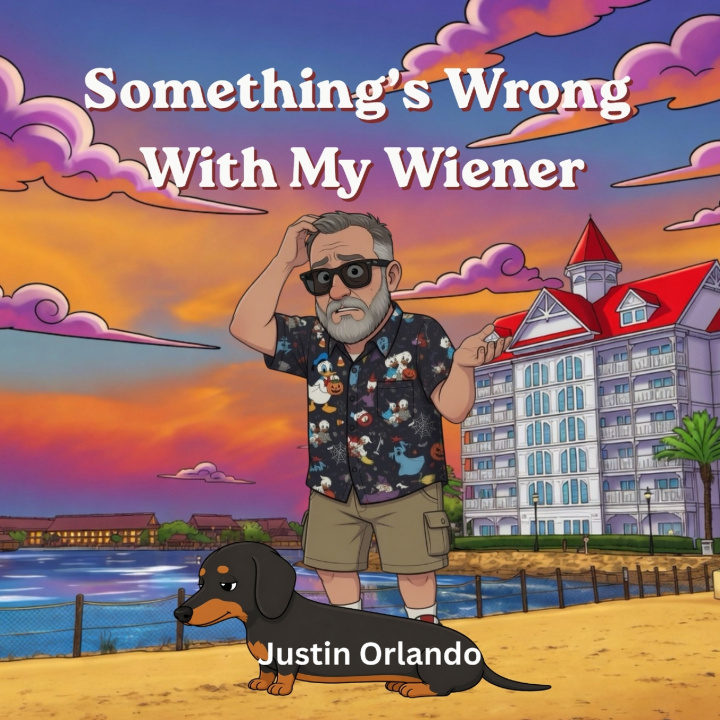 Kniha Something's Wrong With My Wiener Justin Orlando