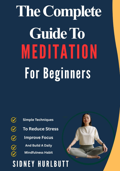 Boek The Complete Guide To Meditation For Beginners SIDNEY HURLBUTT