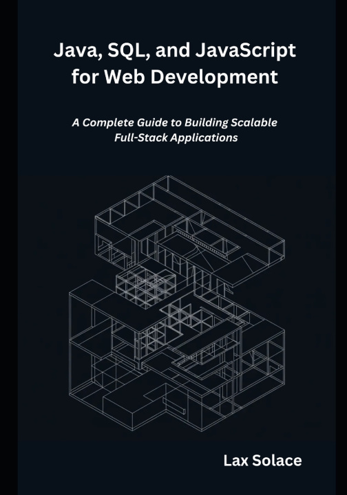 Knjiga Java, SQL, and JavaScript for Web Development Lax Solace