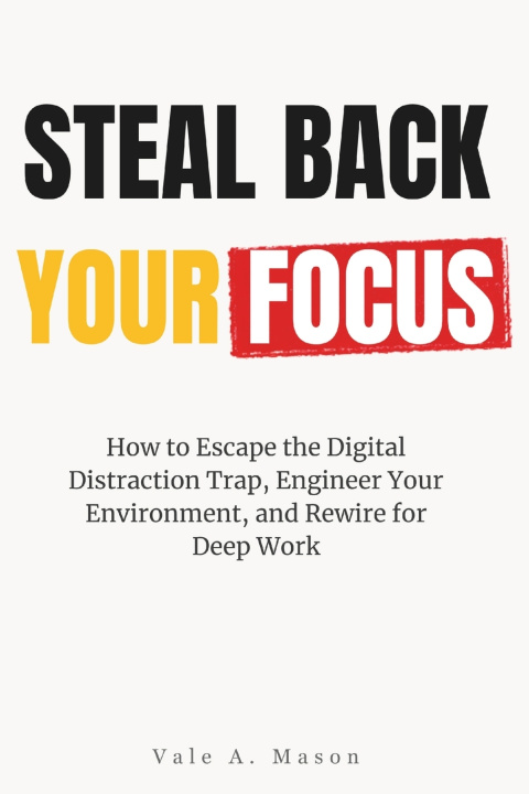 Kniha STEALBACK YOUR FOCUS Vale A. Mason