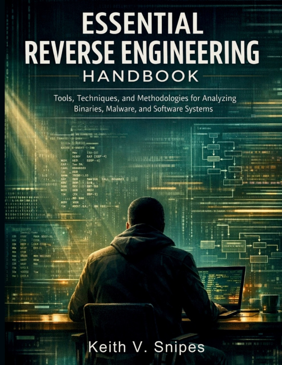 Knjiga Essential Reverse Engineering Handbook Keith V. Snipes