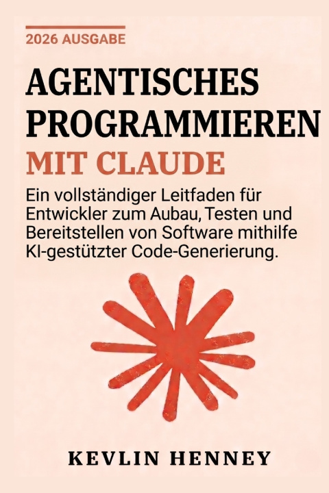 Könyv Agentisches Programmieren mit Claude KEVLIN HENNEY