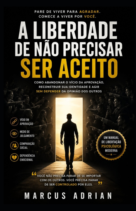 Książka A Liberdade de Não Precisar Ser Aceito Marcus Adrian