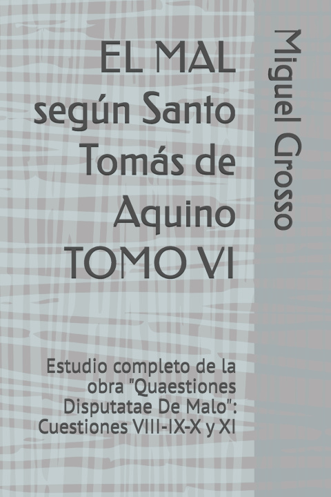 Kniha EL MAL según Santo Tomás de Aquino TOMO VI Miguel Grosso