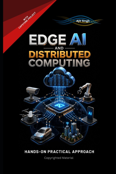 Knjiga Edge AI and Distributed Computing Ajit Singh