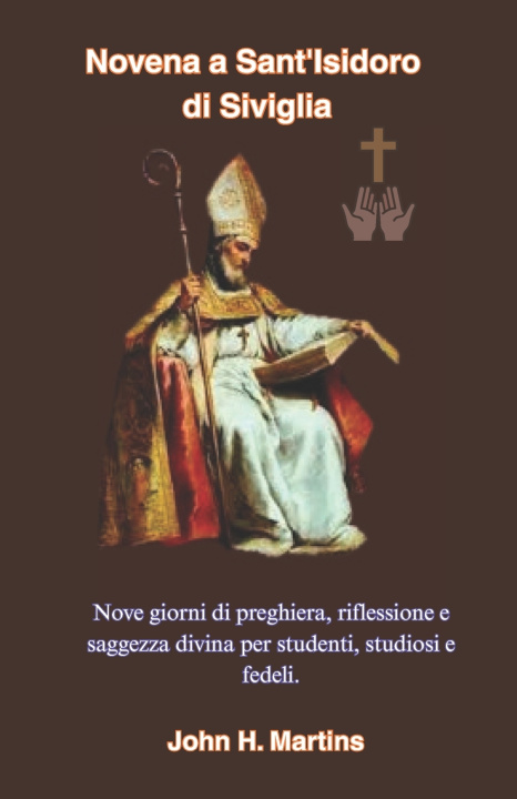 Knjiga Novena a Sant'Isidoro di Siviglia John H. Martins