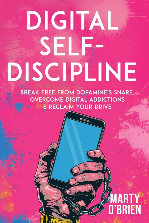 Kniha Digital Self-Discipline Marty O'Brien