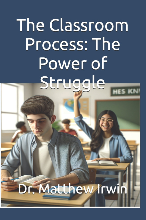 Knjiga The Classroom Process Matthew Irwin