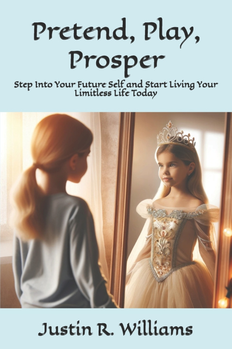 Kniha Pretend, Play, Prosper Justin R. Williams