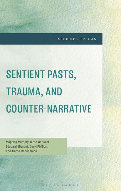 Kniha Sentient Pasts, Trauma, and Counter-Narrative 