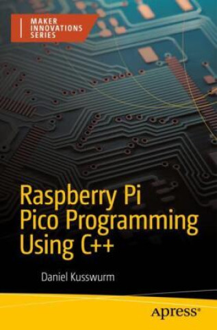 Book Raspberry Pi Pico Programming Using C++ Daniel Kusswurm