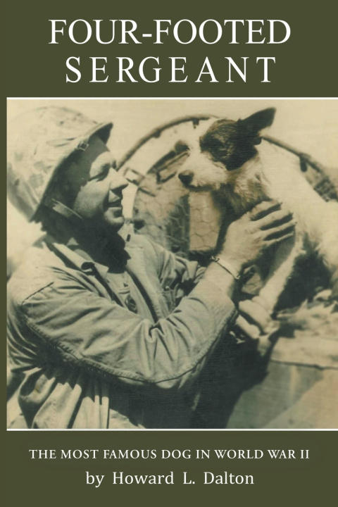 Knjiga Four-Footed Sergeant Howard L. Dalton