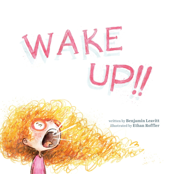 Knjiga Wake Up!! Benjamin Leavitt
