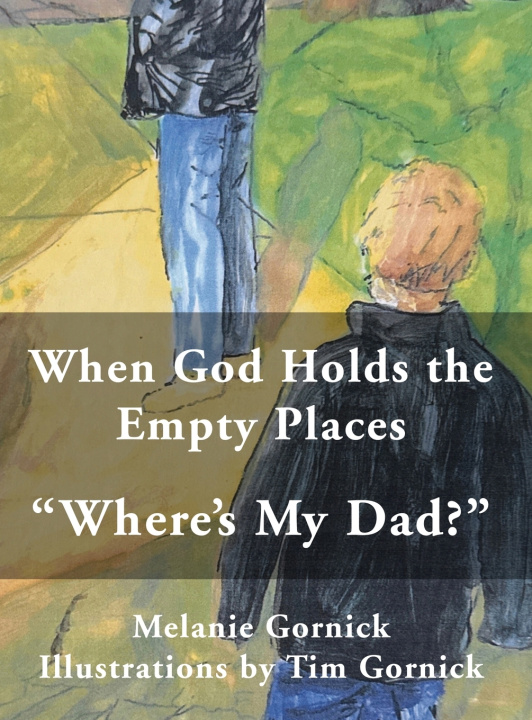Knjiga When God Holds the Empty Places Melanie Gornick