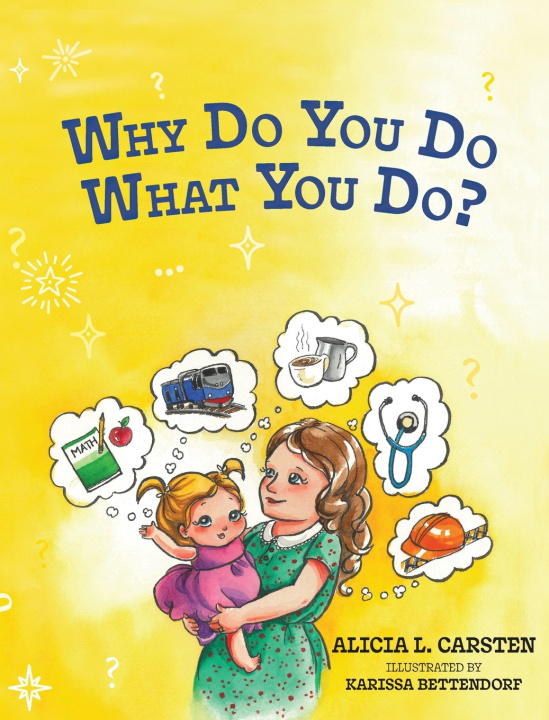 Kniha Why Do You Do What You Do? Alicia L. Carsten