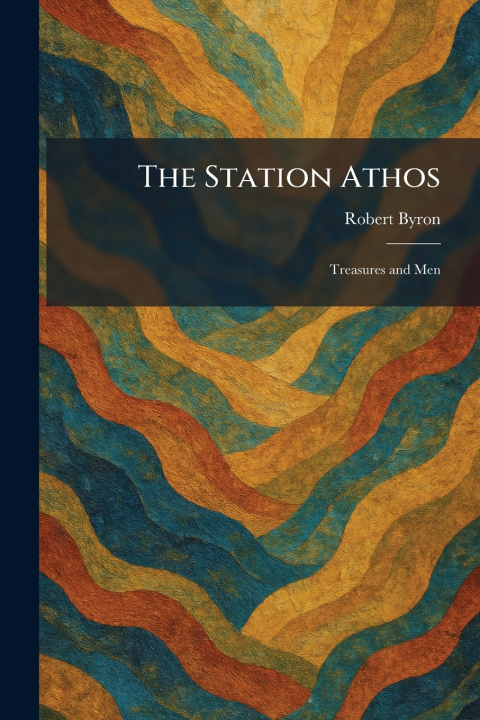 Kniha The Station Athos Robert Byron