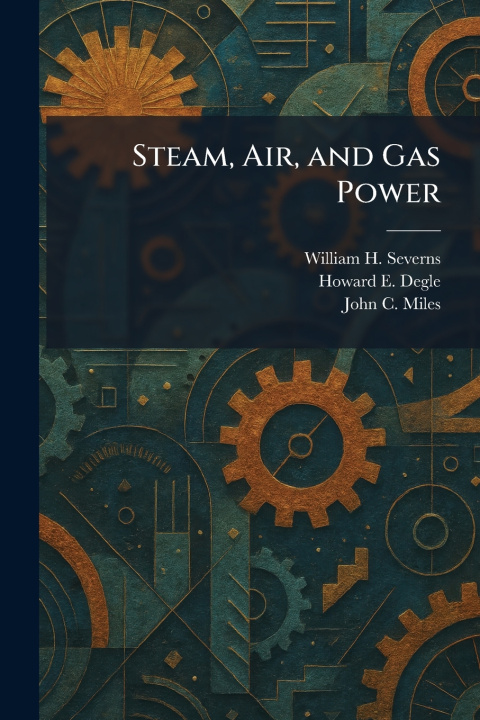 Kniha Steam, Air, and Gas Power William H. Severns