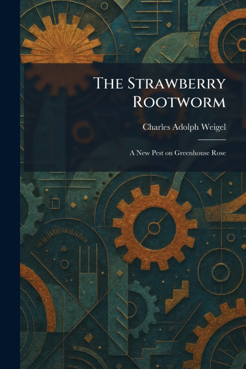 Kniha The Strawberry Rootworm Charles Adolph Weigel